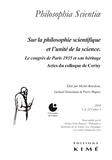 Michel Bourdeau et Gerhard Heinzmann - Philosophia Scientiae Volume 22 N°3/2018 : Sur la philosophie scientifique - L'héritage du Congrès de Paris 1935.