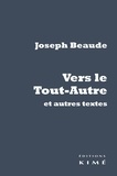 Joseph Beaude - Vers le Tout-autre - Et autres textes.