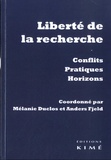 Mélanie Duclos et Anders Fjeld - Liberté de la recherche - Conflits, pratiques, horizons.