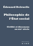 Edouard Delruelle - Philosophie de l'Etat social - Civilité et dissensus au XXIe siècle.