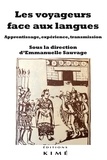 Emmanuelle Sauvage - Les voyageurs face aux langues - Apprentissage, expérience, transmission.