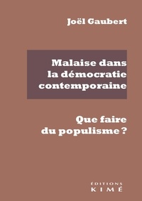 Joël Gaubert - Malaise dans la démocratie contemporaine - Que faire du populisme ?.