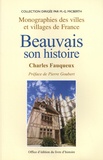 Charles Fauqueux - Beauvais, son histoire - Des origines à l'après-guerre 1939-1945.