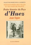 Jean Ogier - Petite Histoire Du Pays D'Huez.