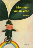Eric Battut - Monsieur Vol-Au-Vent.