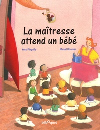 Yves Pinguilly et Michel Boucher - La maîtresse attend un bébé.