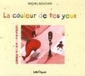 Michel Boucher - La couleur de tes yeux.