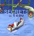 Pauline Sauveur et Laurence Bernard - Secrets de l'eau.