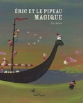 Eric Battut - Eric et le pipeau magique.