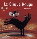 Eric Battut - Le Cirque Rouge.
