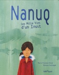 Marie-Florence Ehret et Antoine Guilloppé - Nanuq - Les Mille Vies d'un Inuit.