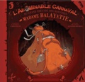 Ludovic Huart et Alexandre Bourdier - L'abominable carnaval du grand théâtre des monstres - L'époustouflante histoire de la femme à Balayette.
