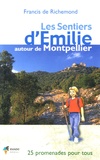 Francis de Richemond - Les Sentiers d'Emilie autour de Montpellier - 25 Promenades très faciles.