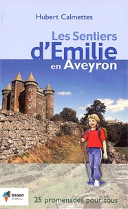 Hubert Calmettes - Les sentiers d'Emilie en Aveyron.