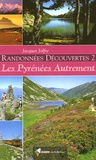 Jacques Jolfre - Randonnées Découvertes, Volume 2 ; Les Pyrénées Autrement.