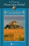  Ass. bretonne amis Compostelle - Le Chemin du Mont-Saint-Michel - Vers Saint-Jacques-de-Compostelle, guide pratique du pèlerin.
