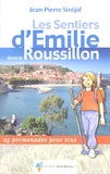 Jean-Pierre Siréjol - Les Sentiers d'Emilie dans le Roussillon - 25 Promenades pour tous.