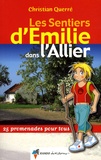 Christian Querré - Les sentiers d'Emilie dans l'Allier - 25 Promenades pour tous.