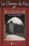 Jean-Pierre Siréjol et Louis Laborde-Balen - Le Chemin du Puy vers Saint-Jacques-de-Compostelle - Guide pratique du pèlerin.