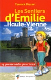 Yannick Dissart - Les Sentiers d'Emilie en Haute-Vienne - 25 promenades pour tous.