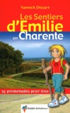 Yannick Dissart - Les Sentiers d'Emilie en Charente - 25 promenades pour tous.