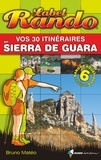 Bruno Matéo - Vos 30 itinéraires en Sierra de Guara.