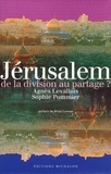  Levallois et  Pommier - Jérusalem - De la division au partage ?.