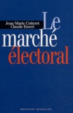 Jean-Marie Cotteret et Claude Emeri - Le marché électoral.