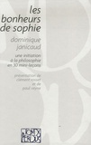 Dominique Janicaud - Les bonheurs de Sophie - Une initiation à la philosophie en 30 mini-leçons.