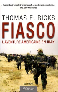 Thomas E. Ricks - Fiasco - L'aventure américaine en Irak.