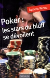 Aymeric Renou - Poker : les stars du bluff se dévoilent.