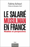 Fatima Achouri - Le Salarié musulman en France - Réalités et perspectives.
