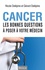 Nicole Delépine et Gérard Delépine - Cancer - Les bonnes questions à poser à votre médecin.