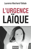 Laurence Marchand-Taillade - L'urgence laïque - Considérations autour d'une déchéance de laïcité.