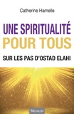 Catherine Hamelle - Une spiritualité pour tous - Sur les pas d'Ostad Elahi.