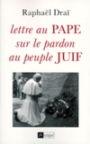 Raphaël Draï - Lettre au Pape sur le pardon au peuple juif.