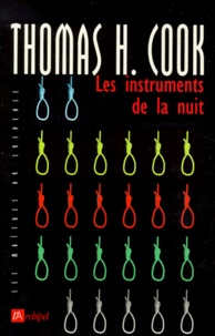 Thomas-H Cook - Les instruments de la nuit.