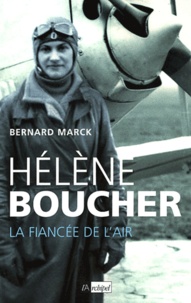 Bernard Marck - Hélène Boucher - La fiancée de l'air.