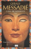 Gerald Messadié - Orages sur le Nil Tome 1 : L'oeil de Néfertiti.