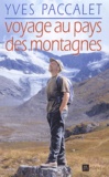 Yves Paccalet - Voyage au pays des montagnes.