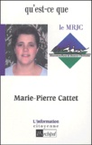 Marie-Pierre Cattet - Qu'est-ce que le MRJC ?.