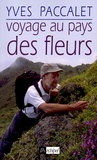 Yves Paccalet - Voyage au pays des fleurs.