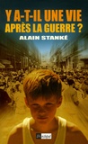 Alain Stanké - Y a-t-il une vie après la guerre ?.