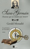 Gerald Messadié - Saint-Germain Tome 2 : Les puissances de l'invisible.