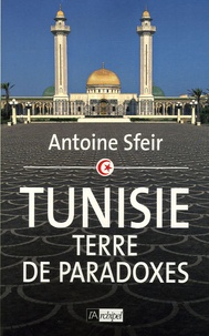 Antoine Sfeir - Tunisie - Terre de paradoxes.