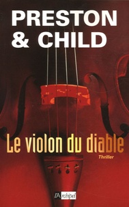 Douglas Preston et Lincoln Child - Le violon du Diable.