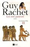 Guy Rachet - Les larmes d'Isis Tome 2 : Les rois pasteurs.