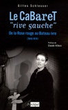 Gilles Schlesser - Le Cabaret "rive gauche" (1946-1974).