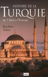 Ibrahim Tabet - Une histoire de la Turquie - De l'Altaï à l'Europe.