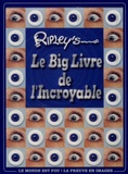 Ripley's - Le Big Livre de l'Incroyable.